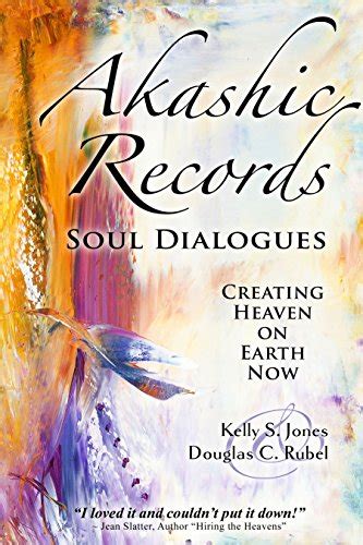 akashic records soul dialogues creating heaven on earth now Kindle Editon