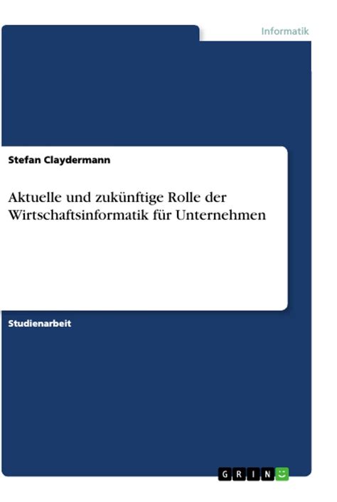 aktuelle zuk nftige rolle wirtschaftsinformatik unternehmen Reader