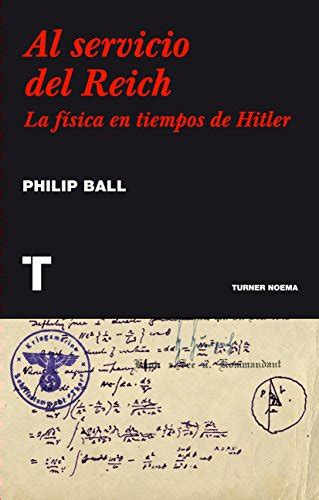 al servicio del reich la fisica en tiempos de hitler noema Epub