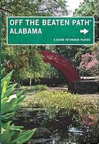 alabama off the beaten pathÂ® a guide to unique places off the beaten path series Epub