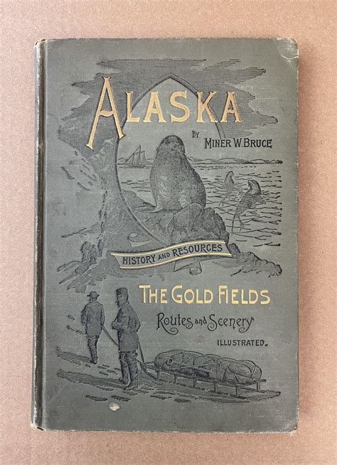 alaska its history and resources gold fields routes and scenery Doc