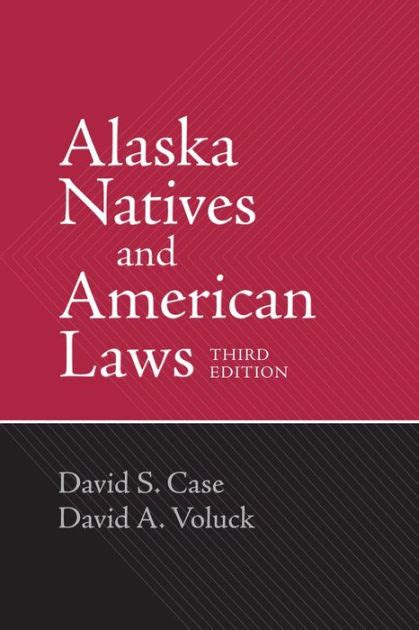 alaska natives and american laws third edition Kindle Editon