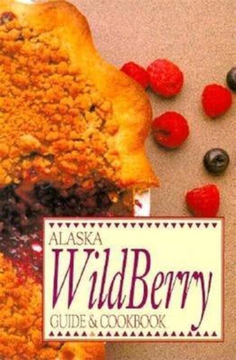 alaska wild berry guide and cookbook Kindle Editon