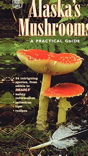 alaskas mushrooms a practical guide alaska pocket guide Kindle Editon