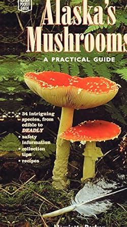 alaskas mushrooms a practical guide alaska pocket guide Kindle Editon