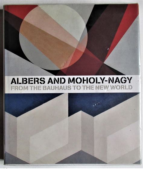 albers and moholy nagy from the bauhaus to the new world Kindle Editon