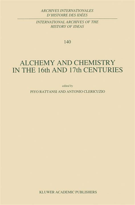 alchemy and chemistry in the 16th and 17th centuries Epub