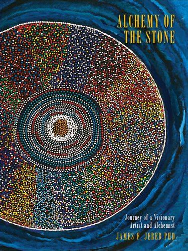 alchemy of the stone journey of a visionary artist and alchemist Epub