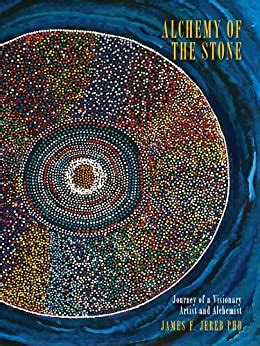 alchemy of the stone journey of a visionary artist and alchemist Epub
