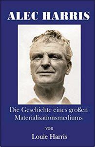 alec harris geschichte gro en materialisationsmediums ebook Kindle Editon