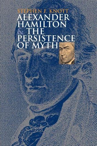 alexander hamilton and the persistence of myth Doc