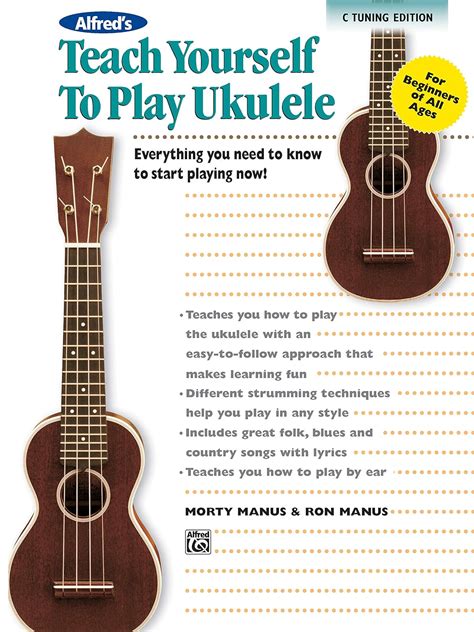 alfreds teach yourself to play ukulele c tuning everything you need to know to start playing now alfreds Doc