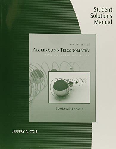 algebra and trigonometry swokowski cole solution manual PDF