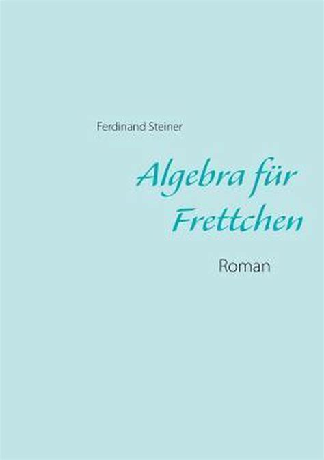 algebra f r frettchen ferdinand steiner PDF