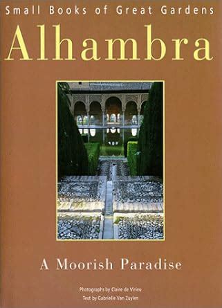 alhambra a moorish paradise small books of great gardens Reader