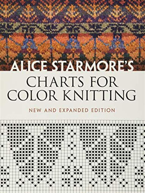 alice starmores charts for color knitting new and expanded edition dover knitting crochet tatting lace Doc