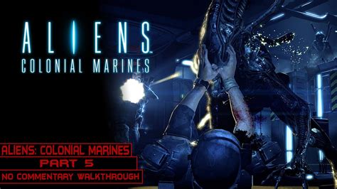 Alien Colonial Marines Walkthrough Part 5