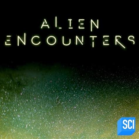 alien encounters science channel casting PDF