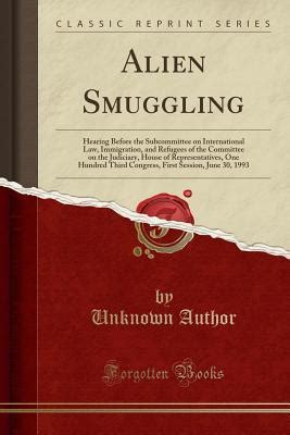 alien smuggling subcommittee international immigration Reader