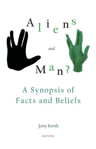 aliens and man? a synopsis of facts and beliefs Kindle Editon