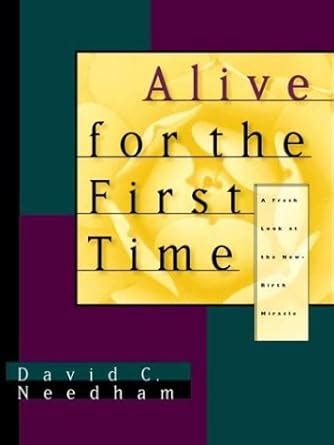 alive for the first time a fresh look at the new birth miracle Kindle Editon