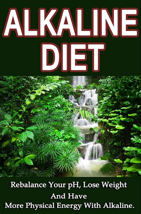 alkaline diet rebalance your ph lose weight and have more physical energy with alkaline alkaline more energy PDF