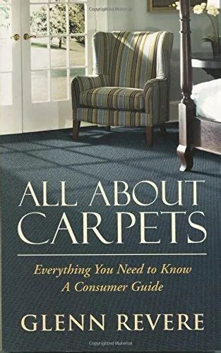 all about carpets everything you need to know a consumer guide Reader
