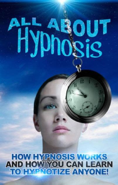 all about hypnosis how hypnosis works and how you can learn to hypnotise anyone Reader