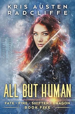 all but human fate fire shifter dragon book 5 Reader