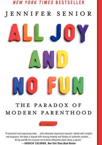 all joy and no fun the paradox of modern parenthood Kindle Editon