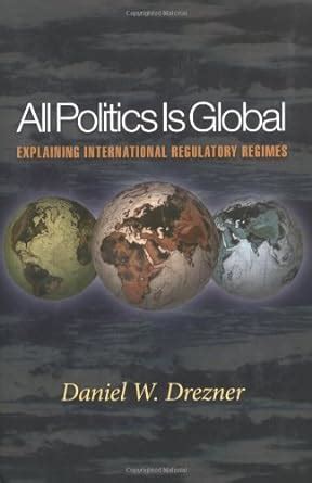 all politics is global explaining international regulatory regimes Doc