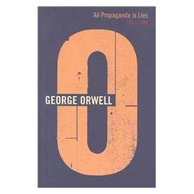 all propaganda is lies 1941 2 complete orwell PDF