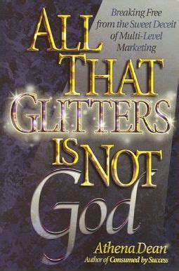 all that glitters is not god breaking free from the sweet deceit of multi level marketing Epub