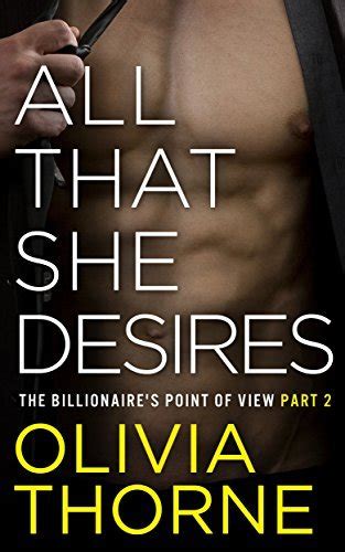 all that she desires the billionaires point of view part 2 Reader