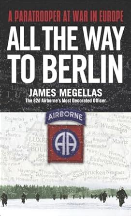 all the way to berlin a paratrooper at war in europe Epub