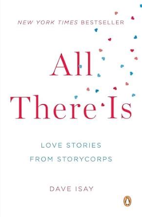 all there is love stories from storycorps PDF