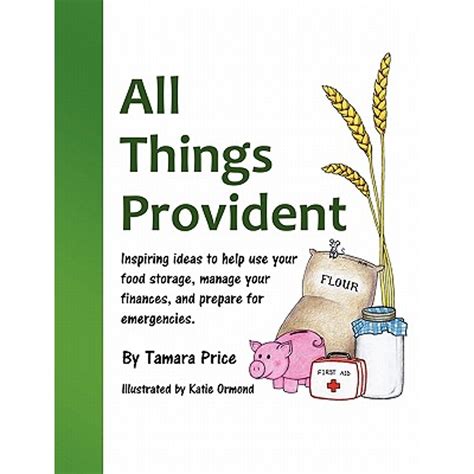 all things provident inspiring ideas to help use your food storage manage your finances and prepare for emergencies Doc