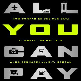 all you can pay how companies use our data to empty our wallets Kindle Editon