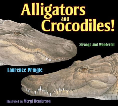 alligators and crocodiles strange and wonderful Kindle Editon