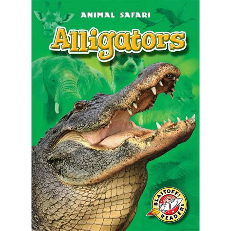 alligators blastoff readers animal safari blastoff readers level 1 Kindle Editon