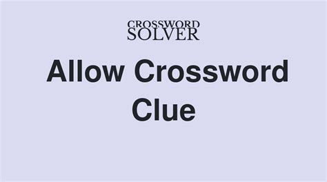 allow crossword clue