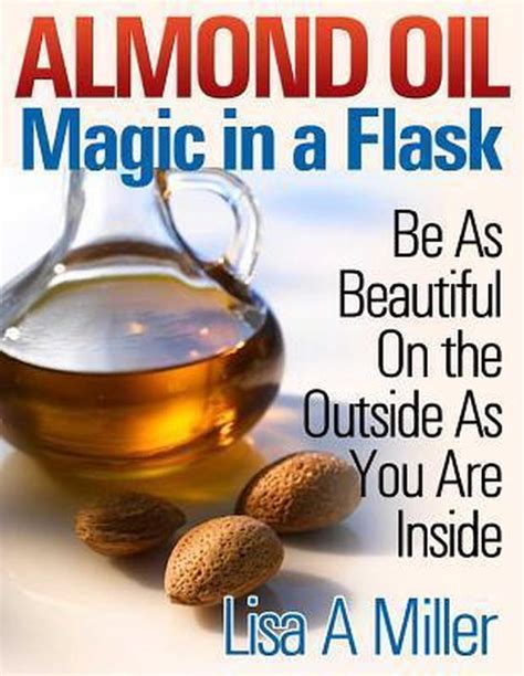 almond oil magic in a flask be as beautiful on the outside as you are inside Epub