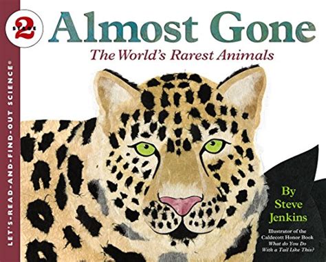 almost gone the worlds rarest animals lets read and find out science Reader
