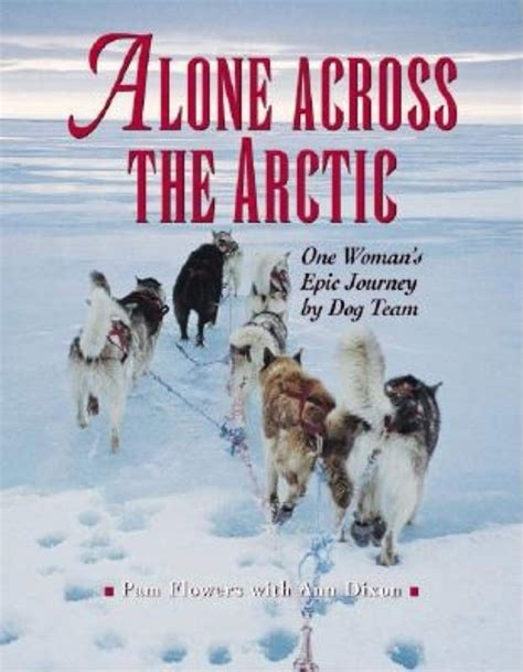 alone across the arctic one womans epic journey by dog team Kindle Editon