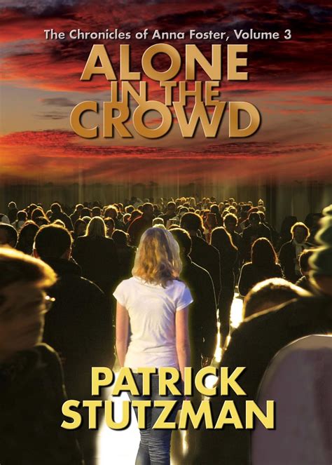 alone in the crowd the chronicles of anna foster book 3 PDF