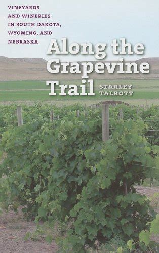 along the grapevine trail vineyards and wineries in south dakota wyoming and nebraska Reader