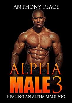 alpha male 3 healing an alpha male ego Reader