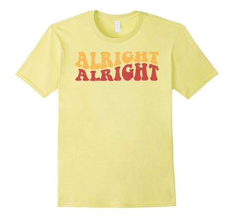 alright alright alright shirt