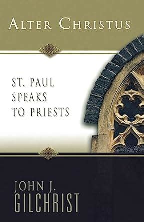 alter christus st paul speaks to priests Kindle Editon