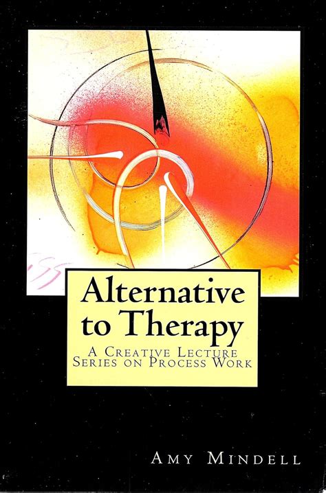 alternative to therapy a creative lecture series on process work Epub